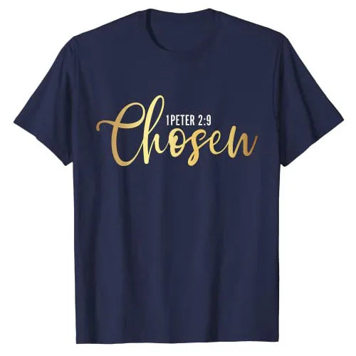 Chosen 1 Peter 9 Christian Religious T-Shirt Funny Sayings Quote Letters Printed Graphic Tee Tops Jesus Faith Basics Outfits