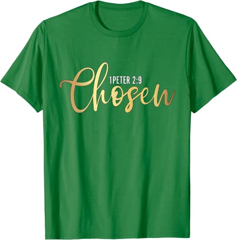 Chosen 1 Peter 9 Christian Religious T-Shirt Funny Sayings Quote Letters Printed Graphic Tee Tops Jesus Faith Basics Outfits