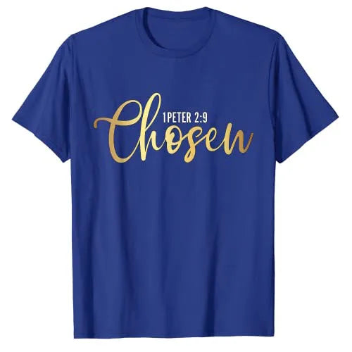 Chosen 1 Peter 9 Christian Religious T-Shirt Funny Sayings Quote Letters Printed Graphic Tee Tops Jesus Faith Basics Outfits