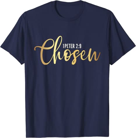 Chosen 1 Peter 9 Christian Religious T-Shirt Funny Sayings Quote Letters Printed Graphic Tee Tops Jesus Faith Basics Outfits