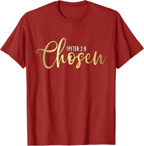 Chosen 1 Peter 9 Christian Religious T-Shirt Funny Sayings Quote Letters Printed Graphic Tee Tops Jesus Faith Basics Outfits